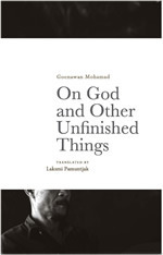 On God and Other Unfinished Things by Goenawan Mohamad