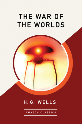 The War of the Worlds (Amazonclassics Edition) by H.G. Wells