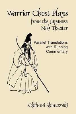 Warrior Ghost Plays from the Japanese Noh Theater by 