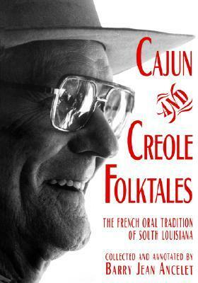 Cajun and Creole Folktales by Barry Jean Ancelet