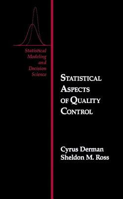 Statistical Aspects of Quality Control by Sheldon M. Ross, Derman Cyrus