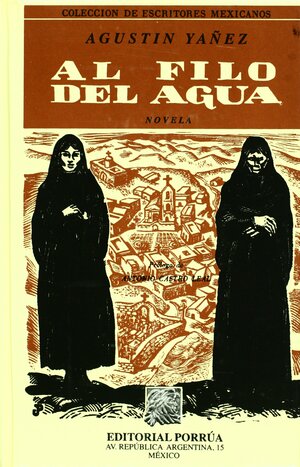 Al Filo del Agua by Agustín Yáñez