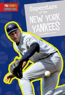 Superstars of the New York Yankees by Annabelle Tometich