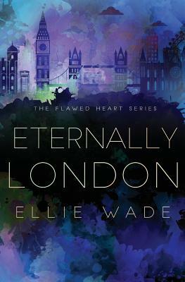 Eternally London by Ellie Wade