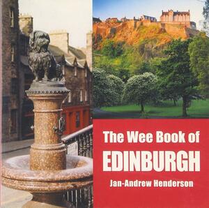 The Wee Book of Edinburgh by Jan-Andrew Henderson