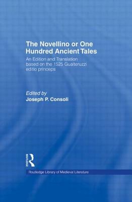 The Novellino or One Hundred Ancient Tales: An Edition and Translation based on the 1525 Gualteruzzi editio princeps by 