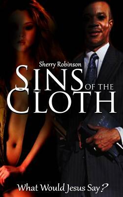 Sins Of The Cloth by Sherry Robinson