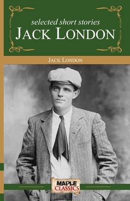 Jack London - Short Stories by Jack London