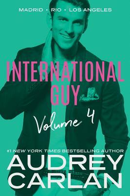 International Guy: Madrid, Rio, Los Angeles by Audrey Carlan
