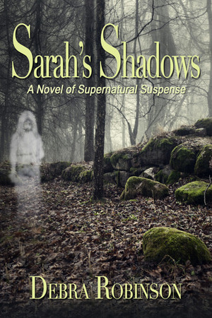 Sarah's Shadows by Debra Robinson