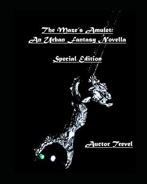 The Maze's Amulet: An Urban Fantasy Novella by Auctor Trevel