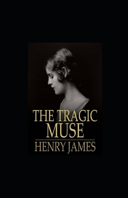 The Tragic Muse illustrated by Henry James