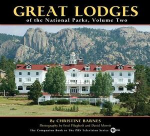 Great Lodges of the National Parks, Volume Two by Christine Barnes