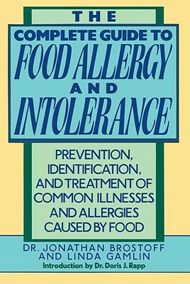 The Complete Guide to Food Allergy and Intolerance: Prevention, Identification, and Treatment of Common Illnesses and Allergies by Jonathon Brostoff