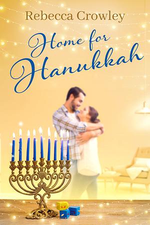 Home for Hanukkah by Rebecca Crowley