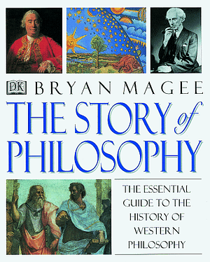 The Story of Philosophy by Brian Magee