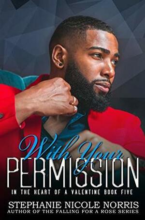 With Your Permission by Stephanie Nicole Norris