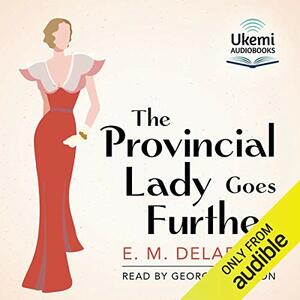 The Provincial Lady Goes Further  by E.M. Delafield