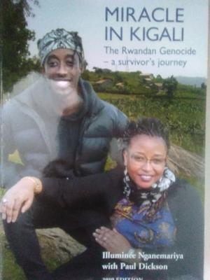 Miracle in Kigali: The Rwandan Genocide - a Survivor's Journey by Illuminee Nganemariya, Paul Dickson