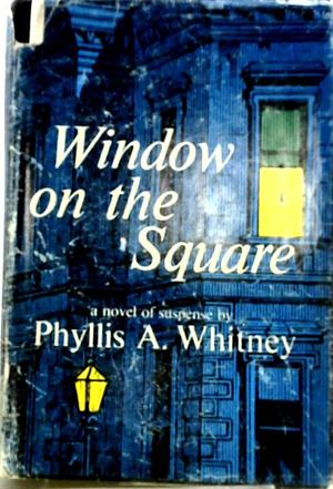 Window on the Square by Phyllis A. Whitney