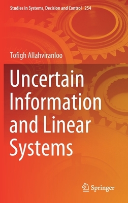 Uncertain Information and Linear Systems by Tofigh Allahviranloo