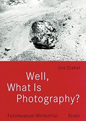 Well, What Is Photography? by Paul Graham, William Eggleston