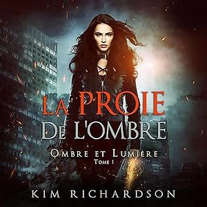 La Proie de L'ombre by Kim Richardson