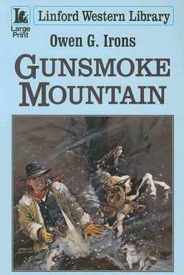 Gunsmoke Mountain by Owen G. Irons