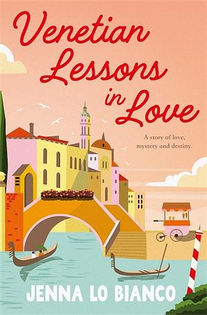 Venetian Lessons in Love by Jenna Lo Bianco