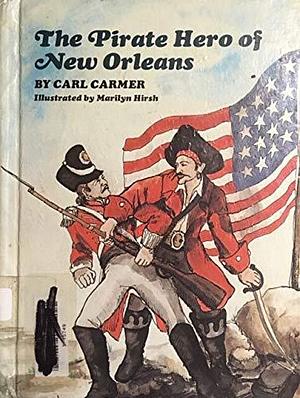 The Pirate Hero of New Orleans by Carl Lamson Carmer