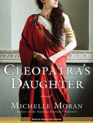 Cleopatra's Daughter by Michelle Moran