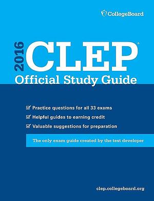 CLEP Official Study Guide 2016 by The College Board