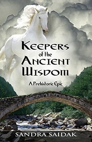 Keepers of the Ancient Wisdom by Sandra Saidak