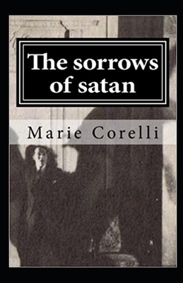 The Sorrows of Satan Illustrated by Marie Corelli