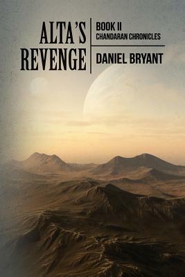 Alta's Revenge: Book II Chandaran Chronicles by Daniel Bryant