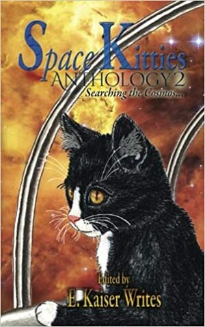 Space Kitties 2: Searching the Cosmos... by Rachel Ann Michael Harris, Faith Blum, A.J. Bakke, Lesa McKee, H.L. Burke, Jamie Mortensen, E. Kaiser Writes