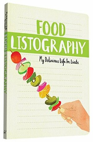 Food Listography: My Delicious Life in Lists by Lisa Nola, Claudia Pearson