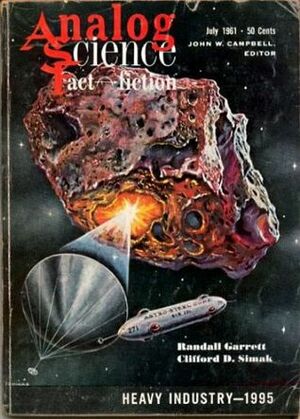 Analog Science Fiction and Fact, 1961 July by John W. Campbell Jr., Joseph Tinker, Herbert D. Kastle, Clifford D. Simak, Harry B. Porter, Christopher Anvil, Randall Garrett