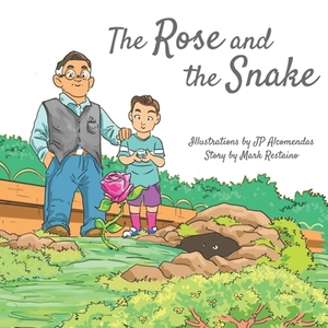 The Rose and the Snake by Mark Restaino