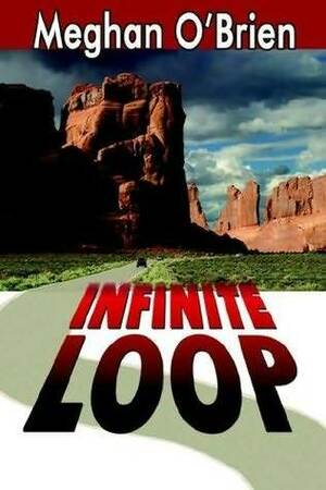 Infinite Loop by Meghan O'Brien