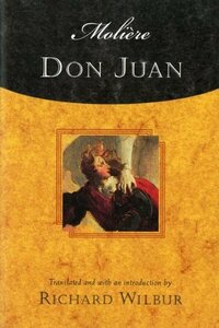 Don Juan by Molière, Richard Wilbur