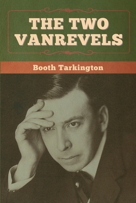 The Two Vanrevels by Booth Tarkington