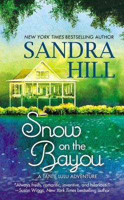 Snow on the Bayou: A Tante Lulu Adventure by Sandra Hill