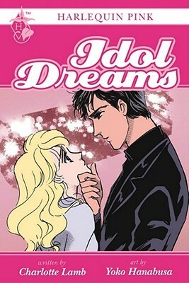 Idol Dreams by Charlotte Lamb, Yōko Hanabusa