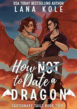 How Not to Date a Dragon by Lana Kole