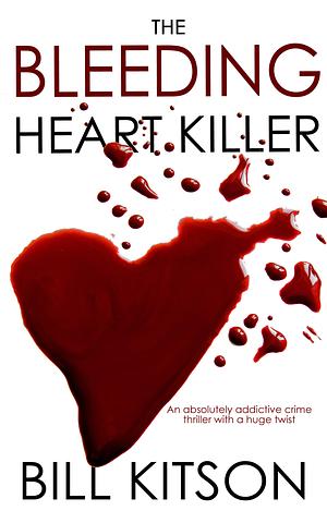 The Bleeding Heart Killer by Bill Kitson