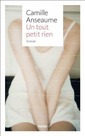 Un tout petit rien by Camille Anseaume