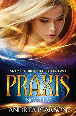 Praxis Novellas by Andrea Pearson