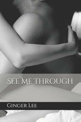 See Me Through by Ginger Lee