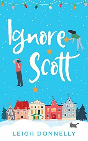 Ignore Scott by Leigh Donnelly, Leigh Donnelly